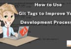 How to Use Git Tags to Improve Your Development Processes