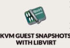 KVM Guest Snapshots with Libvirt