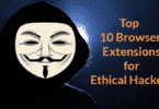 Top 10 Browser Extensions for Ethical Hackers