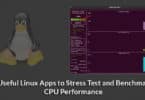 6 Useful Linux Apps to Stress Test and Benchmark CPU Performance