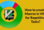 How to create Macros in VIM for Repetitive Tasks?