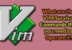 What are the VIM Survival Commands that you need to Operate it?