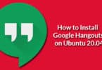 How to Install Google Hangouts on Ubuntu 20.04