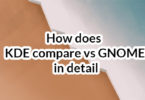 How does KDE compare vs GNOME in detail