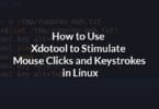 How to Use Xdotool to Stimulate Mouse Clicks and Keystrokes in Linux