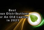 Best Linux Distributions for An Old Laptop in 2021