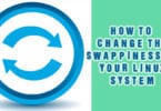 How To Change the Swappiness of Your Linux System